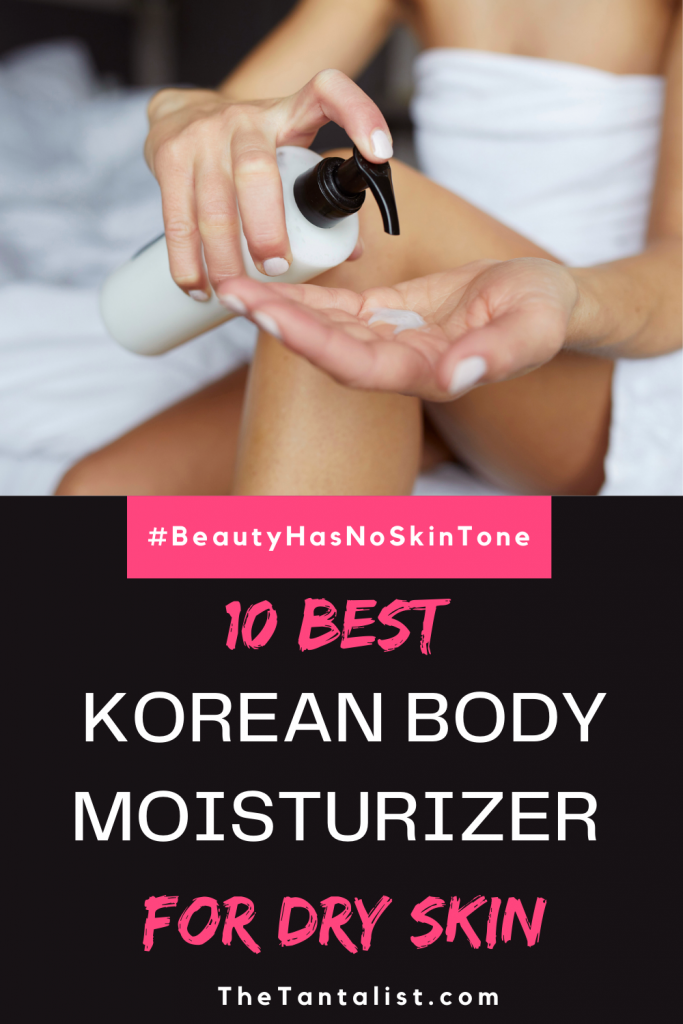 10 Best Korean Body Moisturizer For Dry Skin