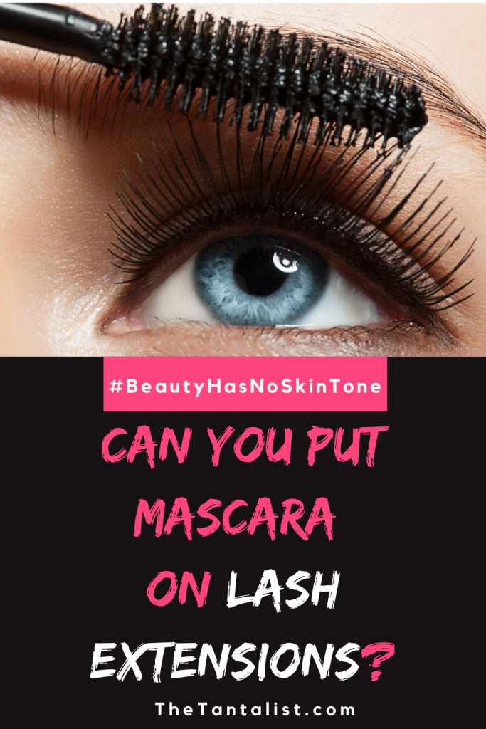 Can you put mascara on lash extensions