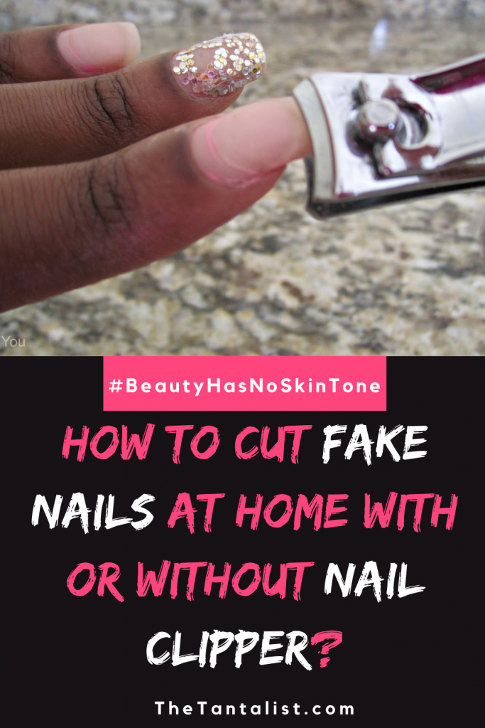 How to Cut Fake Nails at Home With or Without Nail Clipper?