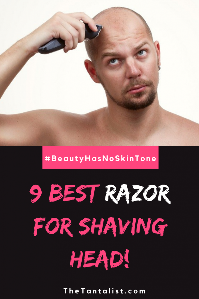 9 Best Razor For Shaving Head