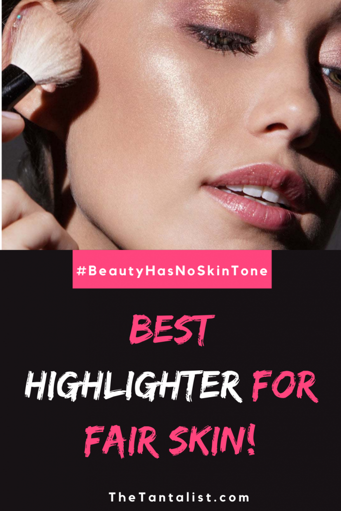 Best Highlighter for Fair Skin