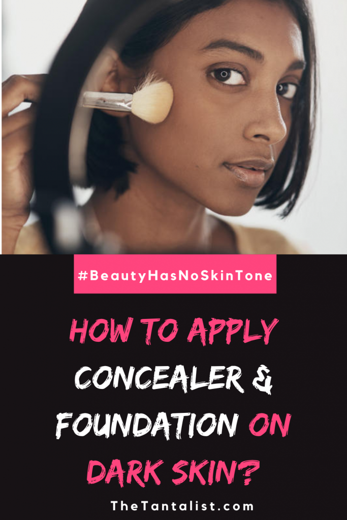 How to Apply Concealer and Foundation on Dark Skin?