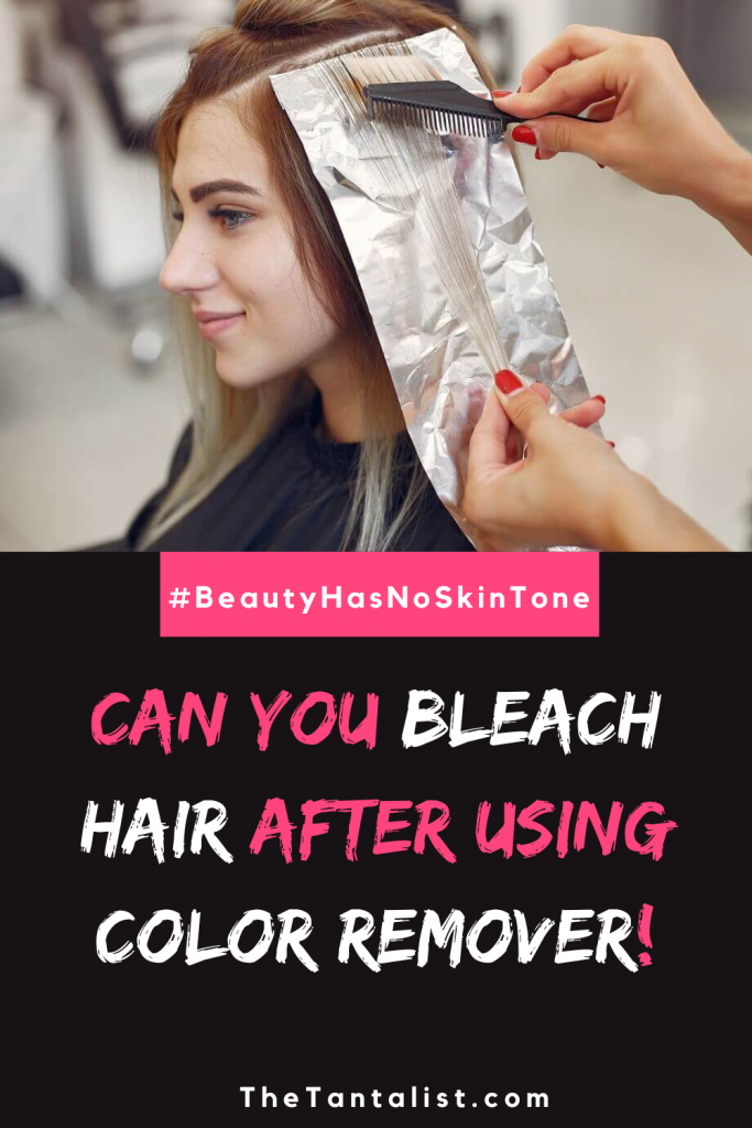 Can You Bleach Hair After Using Color Remover